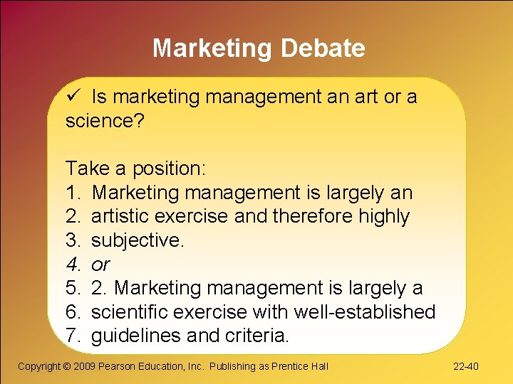 Marketing Debate ü Is marketing management an art or a science? Take a position: