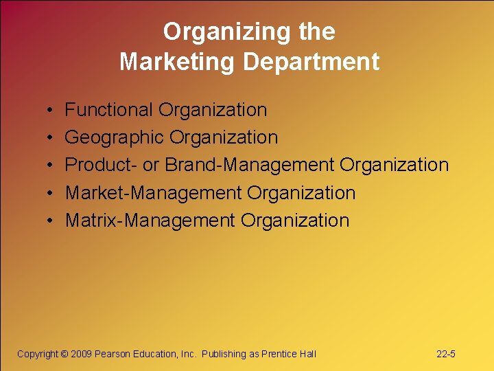 Organizing the Marketing Department • • • Functional Organization Geographic Organization Product- or Brand-Management