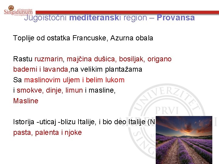 Jugoistočni mediteranski region – Provansa Toplije od ostatka Francuske, Azurna obala Rastu ruzmarin, majčina Jugoistočni mediteranski region – Provansa Toplije od ostatka Francuske, Azurna obala Rastu ruzmarin, majčina