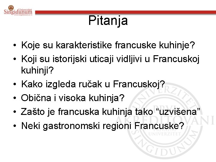 Pitanja • Koje su karakteristike francuske kuhinje? • Koji su istorijski uticaji vidljivi u Pitanja • Koje su karakteristike francuske kuhinje? • Koji su istorijski uticaji vidljivi u