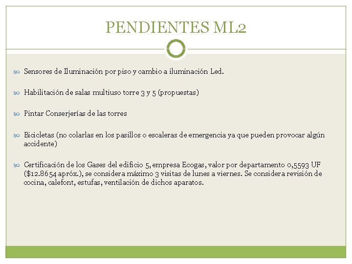 PENDIENTES ML 2 Sensores de Iluminación por piso y cambio a iluminación Led. Habilitación