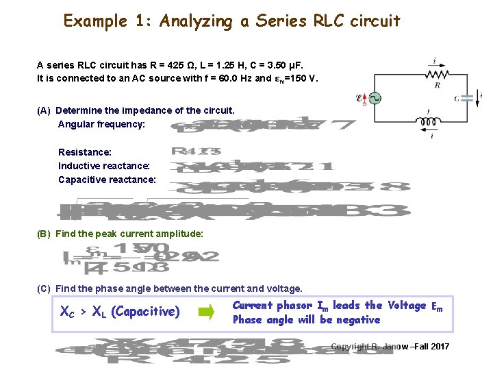 Example 1: Analyzing a Series RLC circuit A series RLC circuit has R =