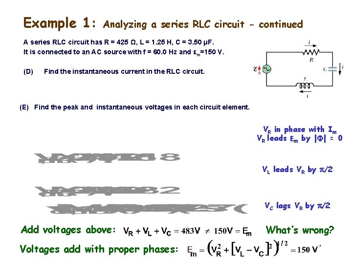 Example 1: Analyzing a series RLC circuit - continued A series RLC circuit has