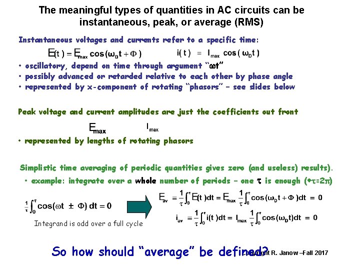 The meaningful types of quantities in AC circuits can be instantaneous, peak, or average