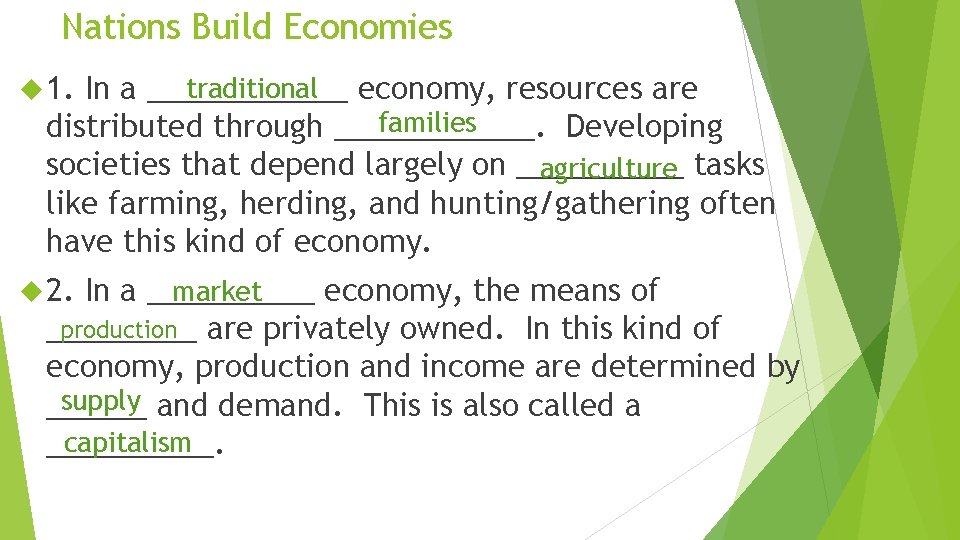 Nations Build Economies 1. traditional economy, resources are In a ______ families distributed through