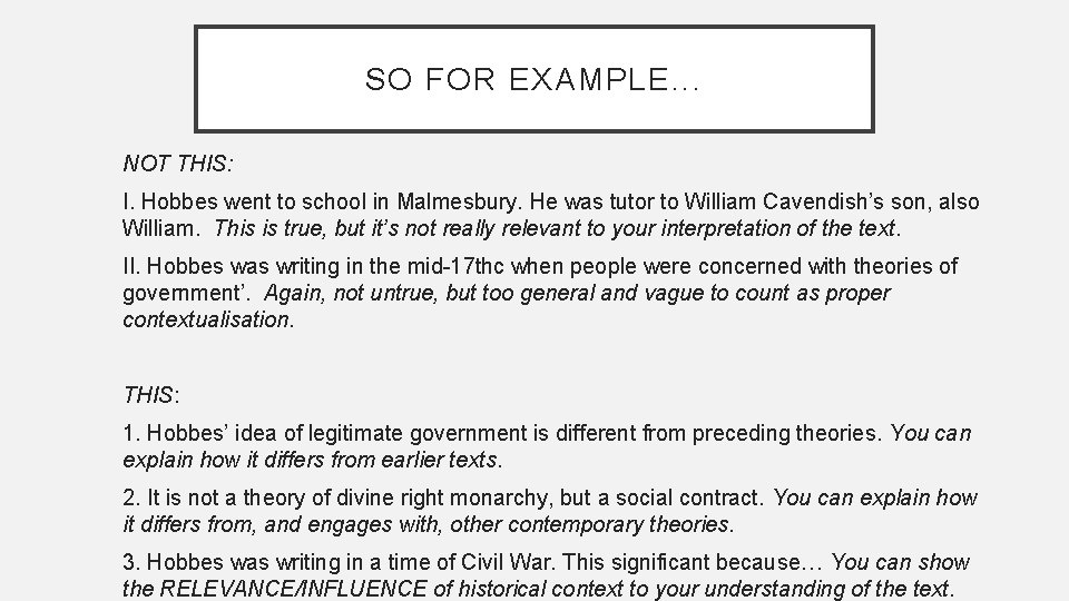 SO FOR EXAMPLE. . . NOT THIS: I. Hobbes went to school in Malmesbury. SO FOR EXAMPLE. . . NOT THIS: I. Hobbes went to school in Malmesbury.