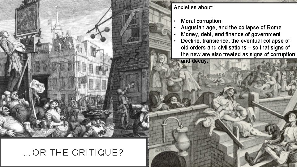 Anxieties about: • • …OR THE CRITIQUE? Moral corruption Augustan age, and the collapse Anxieties about: • • …OR THE CRITIQUE? Moral corruption Augustan age, and the collapse