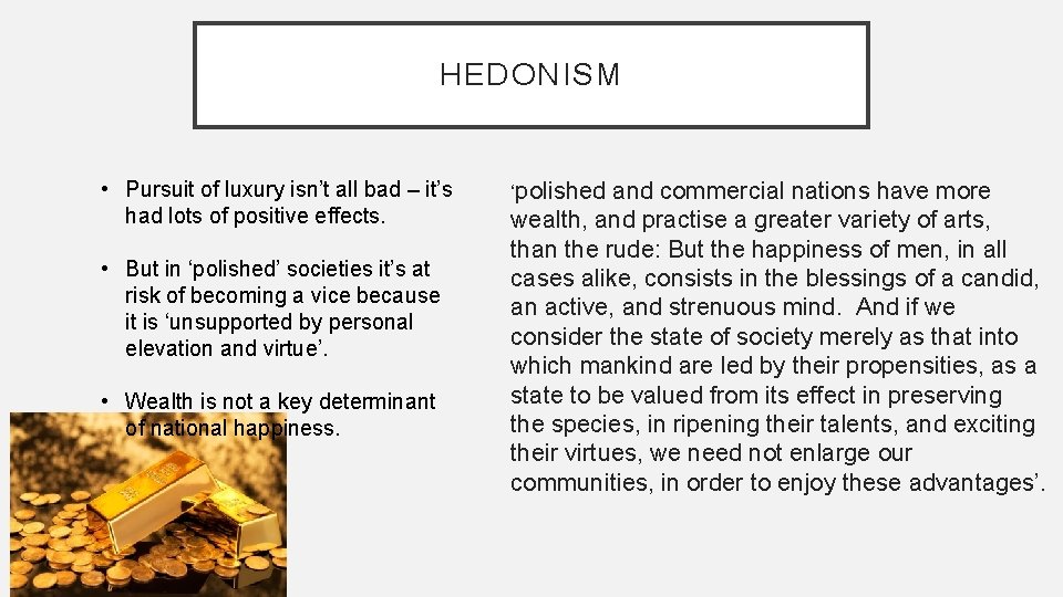 HEDONISM • Pursuit of luxury isn’t all bad – it’s had lots of positive HEDONISM • Pursuit of luxury isn’t all bad – it’s had lots of positive