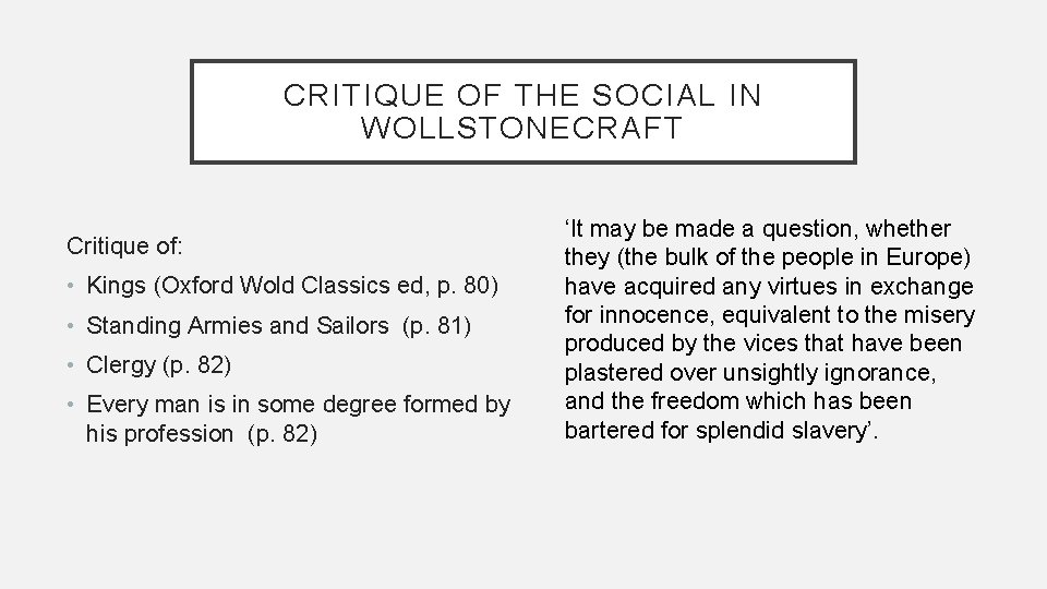 CRITIQUE OF THE SOCIAL IN WOLLSTONECRAFT Critique of: • Kings (Oxford Wold Classics ed, CRITIQUE OF THE SOCIAL IN WOLLSTONECRAFT Critique of: • Kings (Oxford Wold Classics ed,