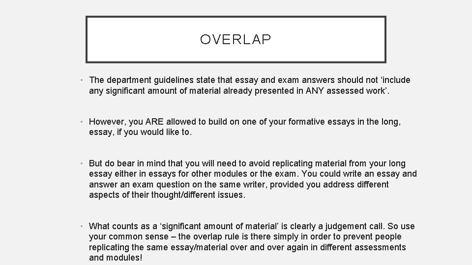 OVERLAP • The department guidelines state that essay and exam answers should not ‘include OVERLAP • The department guidelines state that essay and exam answers should not ‘include