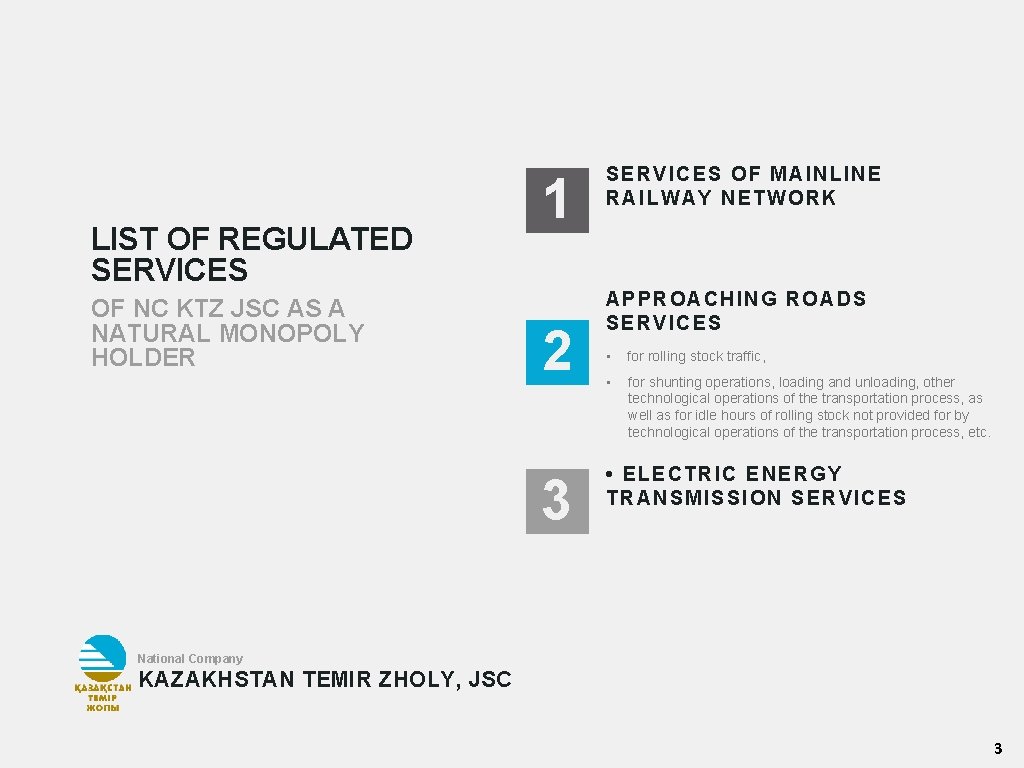 LIST OF REGULATED SERVICES OF NC KTZ JSC AS A NATURAL MONOPOLY HOLDER 1
