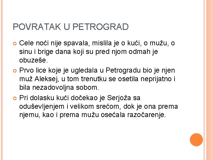 POVRATAK U PETROGRAD Cele noći nije spavala, mislila je o kući, o mužu, o