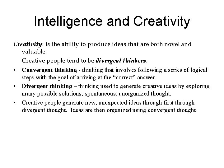 Intelligence and Creativity: is the ability to produce ideas that are both novel and Intelligence and Creativity: is the ability to produce ideas that are both novel and