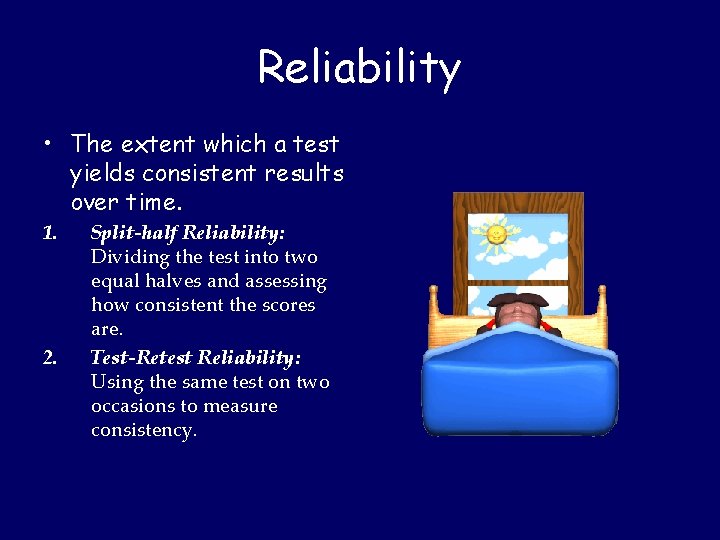 Reliability • The extent which a test yields consistent results over time. 1. 2. Reliability • The extent which a test yields consistent results over time. 1. 2.