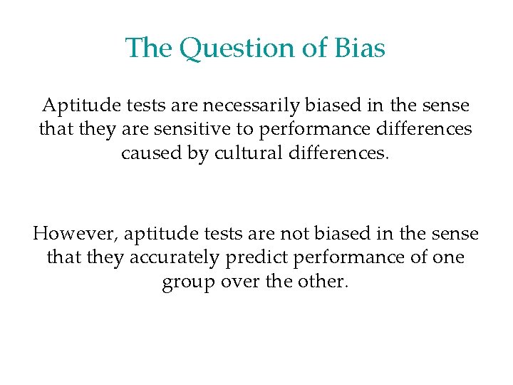The Question of Bias Aptitude tests are necessarily biased in the sense that they The Question of Bias Aptitude tests are necessarily biased in the sense that they