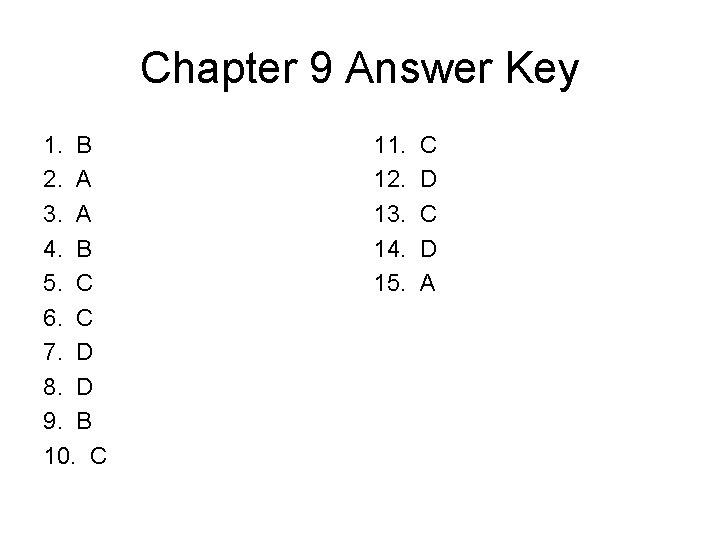 Chapter 9 Answer Key 1. B 2. A 3. A 4. B 5. C Chapter 9 Answer Key 1. B 2. A 3. A 4. B 5. C