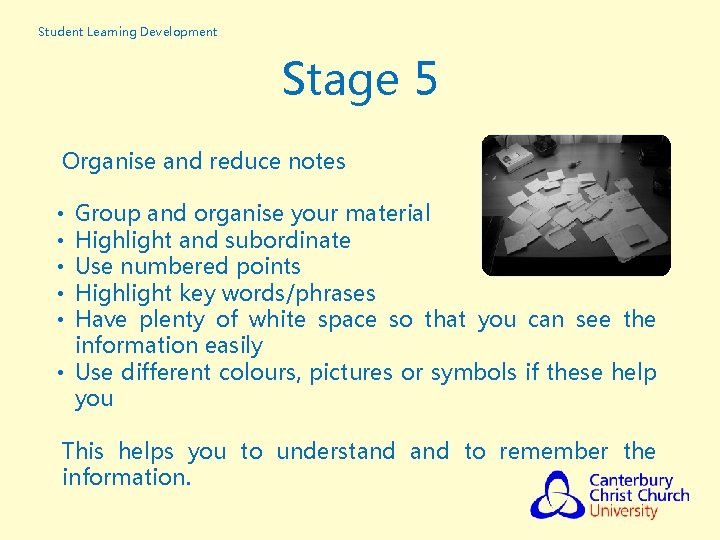Student Learning Development Stage 5 Organise and reduce notes Group and organise your material