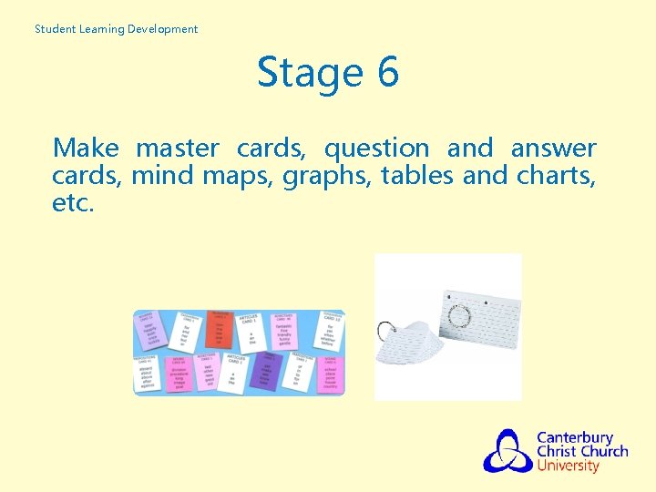 Student Learning Development Stage 6 Make master cards, question and answer cards, mind maps,