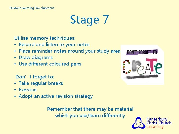 Student Learning Development Stage 7 Utilise memory techniques: • Record and listen to your