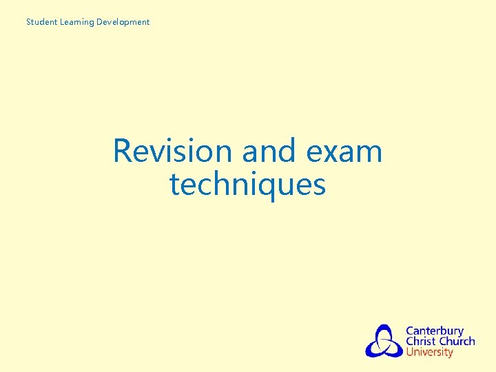 Student Learning Development Revision and exam techniques 