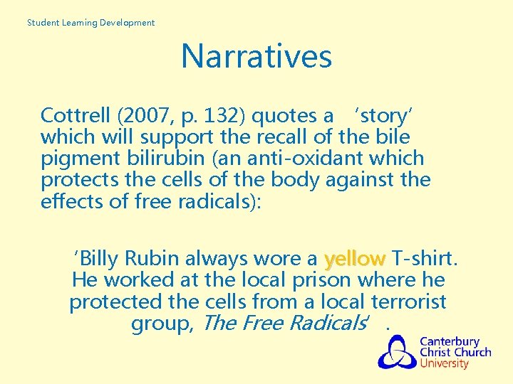 Student Learning Development Narratives Cottrell (2007, p. 132) quotes a ‘story’ which will support