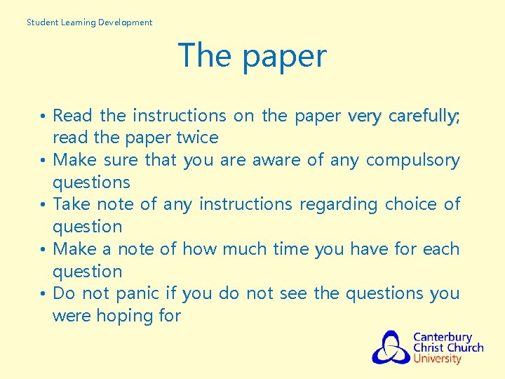 Student Learning Development The paper • Read the instructions on the paper very carefully;