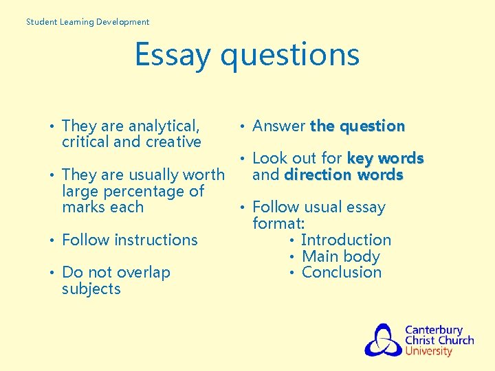 Student Learning Development Essay questions • They are analytical, critical and creative • Answer