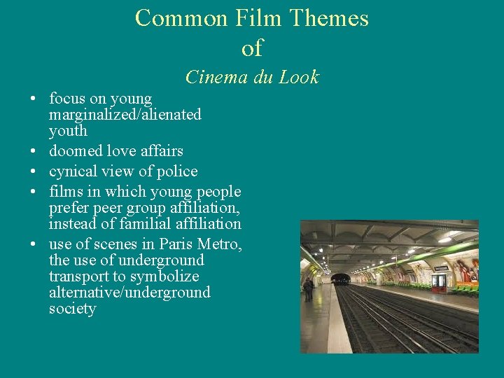 Common Film Themes of Cinema du Look • focus on young marginalized/alienated youth •