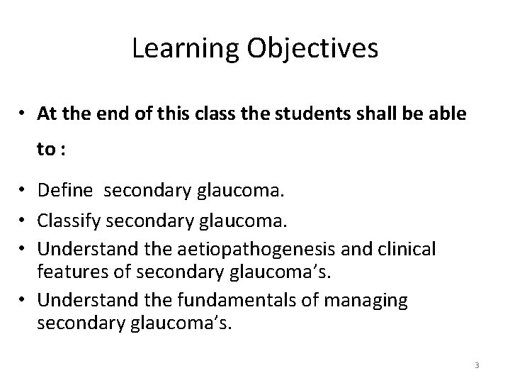 Learning Objectives • At the end of this class the students shall be able