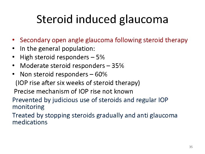 Steroid induced glaucoma Secondary open angle glaucoma following steroid therapy In the general population: Steroid induced glaucoma Secondary open angle glaucoma following steroid therapy In the general population:
