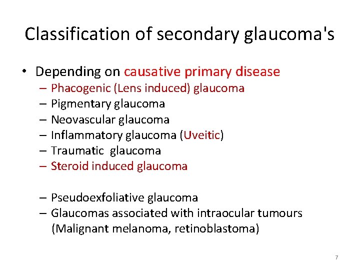 Classification of secondary glaucoma's • Depending on causative primary disease – Phacogenic (Lens induced) Classification of secondary glaucoma's • Depending on causative primary disease – Phacogenic (Lens induced)