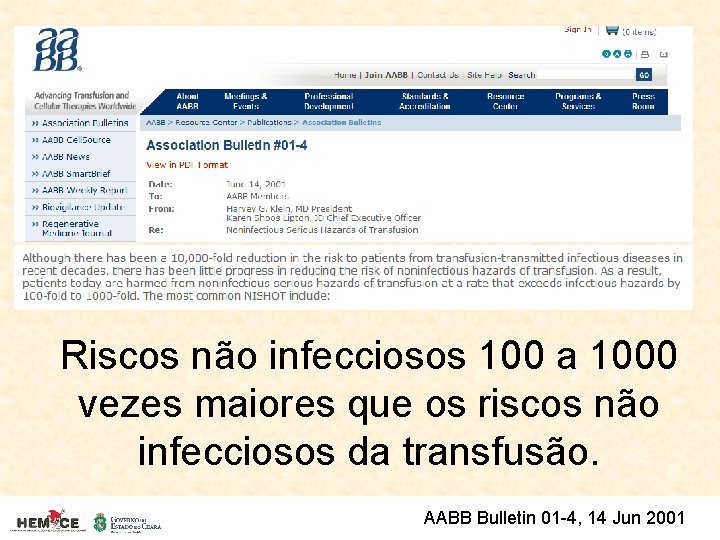 Riscos não infecciosos 100 a 1000 vezes maiores que os riscos não infecciosos da