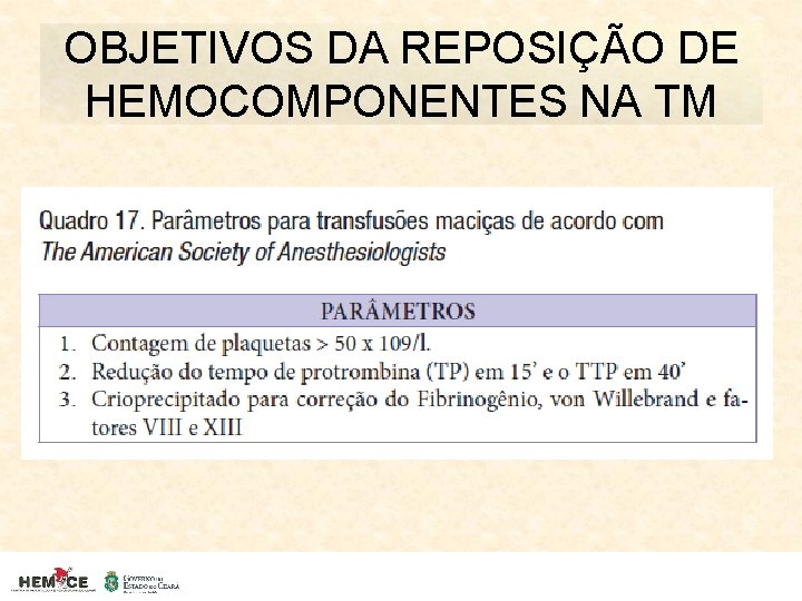 OBJETIVOS DA REPOSIÇÃO DE HEMOCOMPONENTES NA TM 