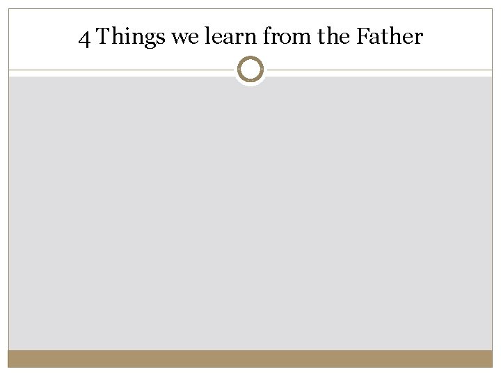 4 Things we learn from the Father 