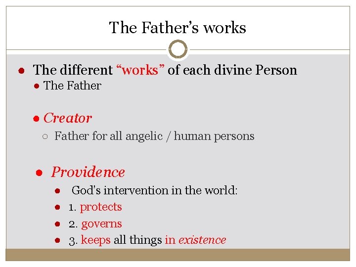 The Father’s works ● The different “works” of each divine Person ● The Father