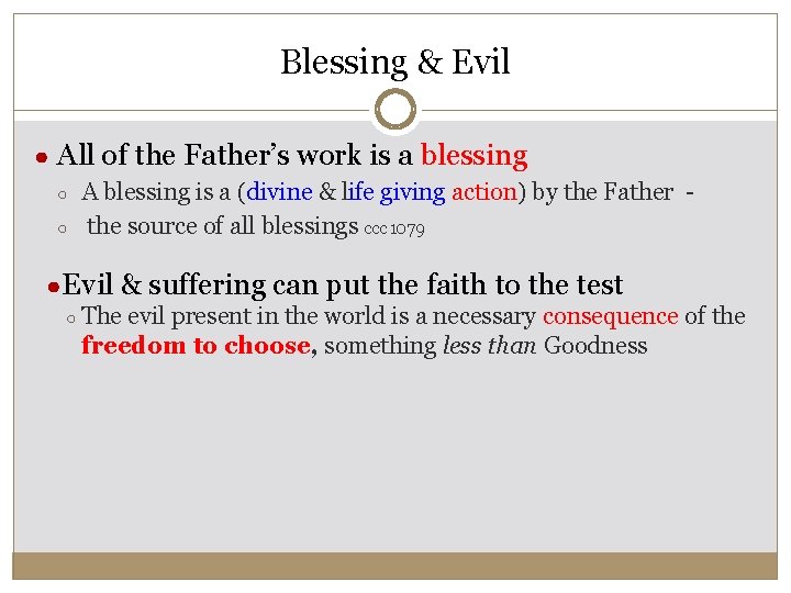 Blessing & Evil ● All of the Father’s work is a blessing ○ ○