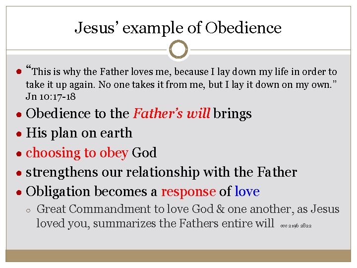 Jesus’ example of Obedience ● “This is why the Father loves me, because I