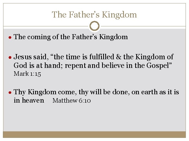 The Father’s Kingdom ● The coming of the Father’s Kingdom ● Jesus said, “the