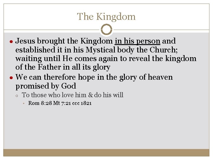 The Kingdom ● Jesus brought the Kingdom in his person and established it in