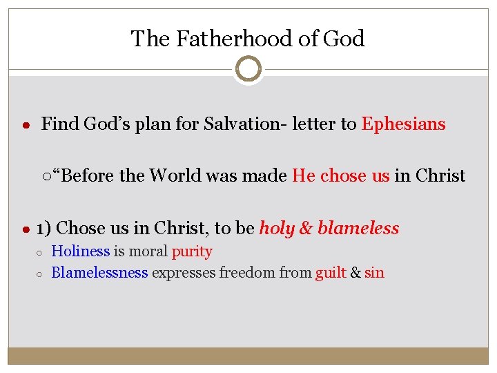 The Fatherhood of God ● Find God’s plan for Salvation- letter to Ephesians ○“Before