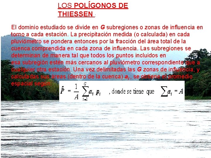 LOS POLÍGONOS DE THIESSEN : El dominio estudiado se divide en G subregiones o