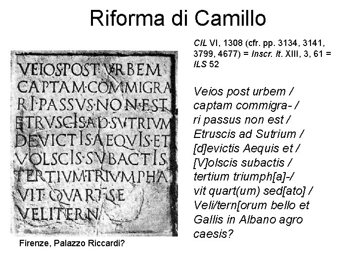 Riforma di Camillo CIL VI, 1308 (cfr. pp. 3134, 3141, 3799, 4677) = Inscr.