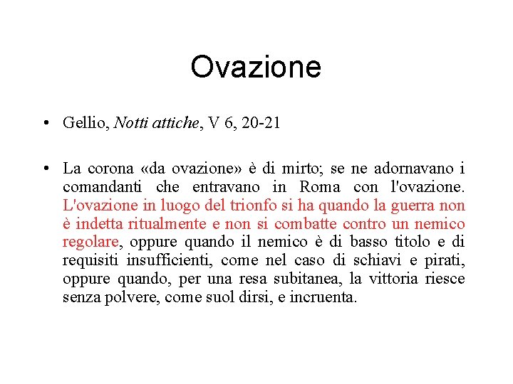 Ovazione • Gellio, Notti attiche, V 6, 20 -21 • La corona «da ovazione»