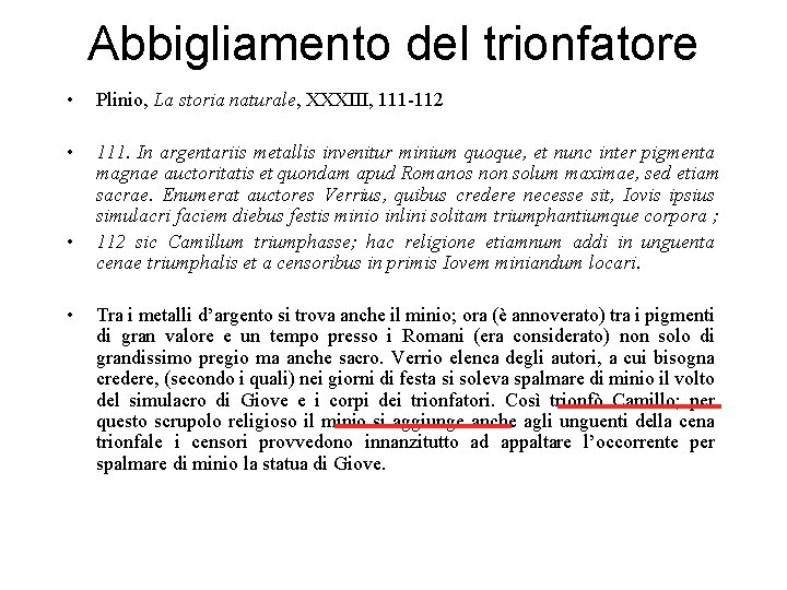 Abbigliamento del trionfatore • Plinio, La storia naturale, XXXIII, 111 -112 • 111. In