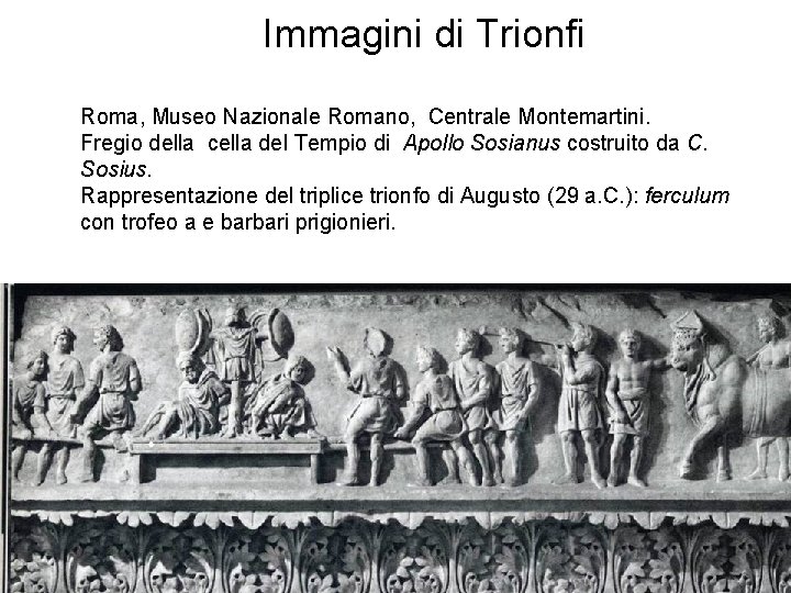 Immagini di Trionfi Roma, Museo Nazionale Romano, Centrale Montemartini. Fregio della cella del Tempio