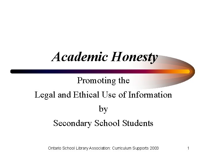 Academic Honesty Promoting the Legal and Ethical Use of Information by Secondary School Students