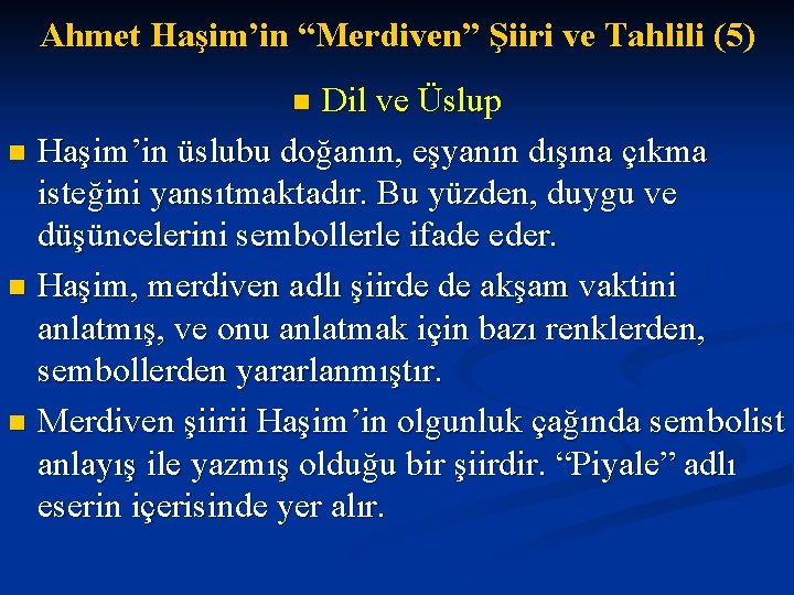 Ahmet Haşim’in “Merdiven” Şiiri ve Tahlili (5) Dil ve Üslup n Haşim’in üslubu doğanın,