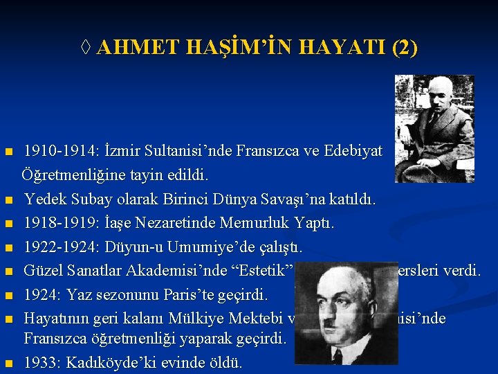 ◊ AHMET HAŞİM’İN HAYATI (2) n n n n 1910 -1914: İzmir Sultanisi’nde Fransızca ◊ AHMET HAŞİM’İN HAYATI (2) n n n n 1910 -1914: İzmir Sultanisi’nde Fransızca
