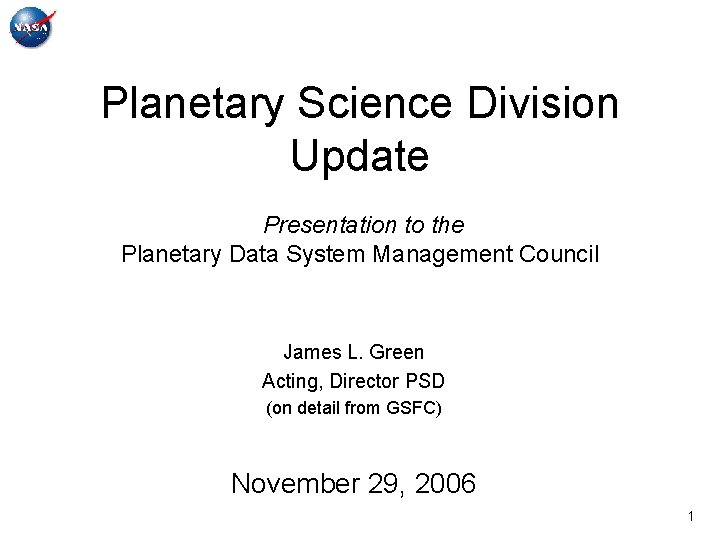 Planetary Science Division Update Presentation to the Planetary Data System Management Council James L.
