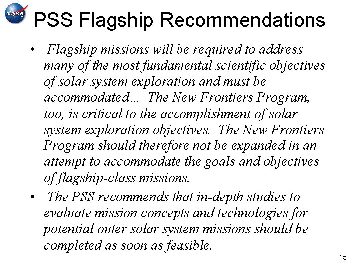 PSS Flagship Recommendations • Flagship missions will be required to address many of the